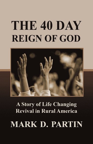bokomslag The 40 Day Reign of God