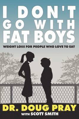 Doug Pray, Scott Smith - I Don't Go with Fat Boys, Häftad