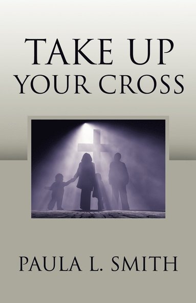 bokomslag Take Up Your Cross