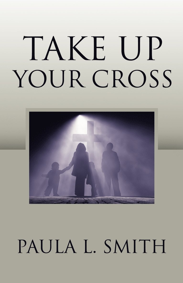 Take Up Your Cross 1