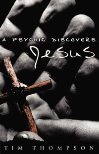 bokomslag A Psychic Discovers Jesus