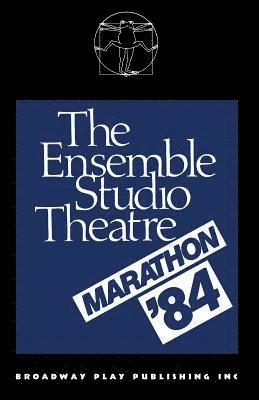 The Ensemble Studio Theatre Marathon `84 1