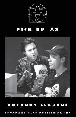 Anthony Clarvoe - Pick Up Ax, Häftad