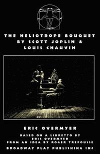 bokomslag The Heliotrope Bouquet By Scott Joplin & Louis Chauvin