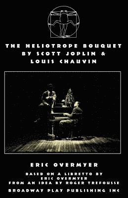 bokomslag The Heliotrope Bouquet By Scott Joplin & Louis Chauvin
