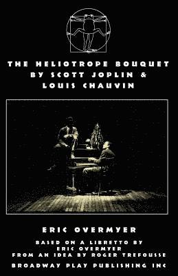 Eric Overmyer - Heliotrope Bouquet By Scott Joplin & Louis Chauvin, Häftad