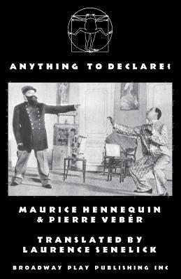 Maurice Hennequin, Pierre Veber - Anything To Declare?, Häftad