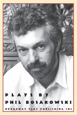 Plays By Phil Bosakowski 1