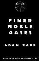 Adam Rapp - Finer Noble Gases, Häftad