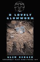 bokomslag O Lovely Glowworm