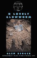 Glen Berger - O Lovely Glowworm, Häftad