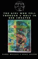 Naomi Wallace, Bruce McLeod - The Girl Who Fell Through A Hole In Her Sweater, Häftad