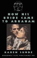 Karen Sunde - How His Bride Came To Abraham, Häftad