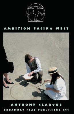 Anthony Clarvoe - Ambition Facing West, Häftad