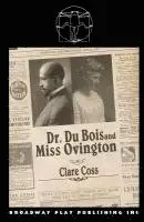 Clare Coss - Dr Du Bois And Miss Ovington, Häftad. Tillgänglighet: Lägg i varukorg