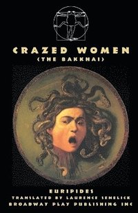 bokomslag Crazed Women (The Bakkhai)