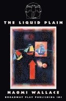 Naomi Wallace - The Liquid Plain, Häftad