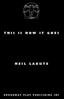 Neil Labute - This Is How It Goes, Häftad