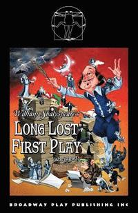 bokomslag William Shakespeare's Long Lost First Play (abridged)