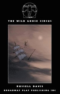bokomslag The Wild Goose Circus
