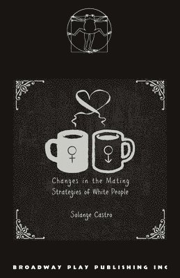 Solange Castro - Changes In The Mating Strategies Of White People, Häftad