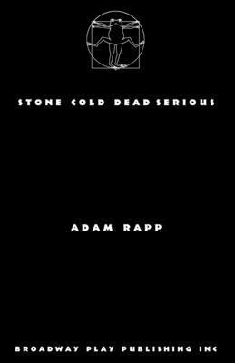 Adam Rapp - Stone Cold Dead Serious, Häftad