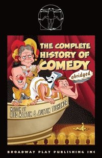 bokomslag The Complete History of Comedy (Abridged)