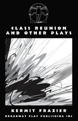 bokomslag Class Reunion and Other Plays