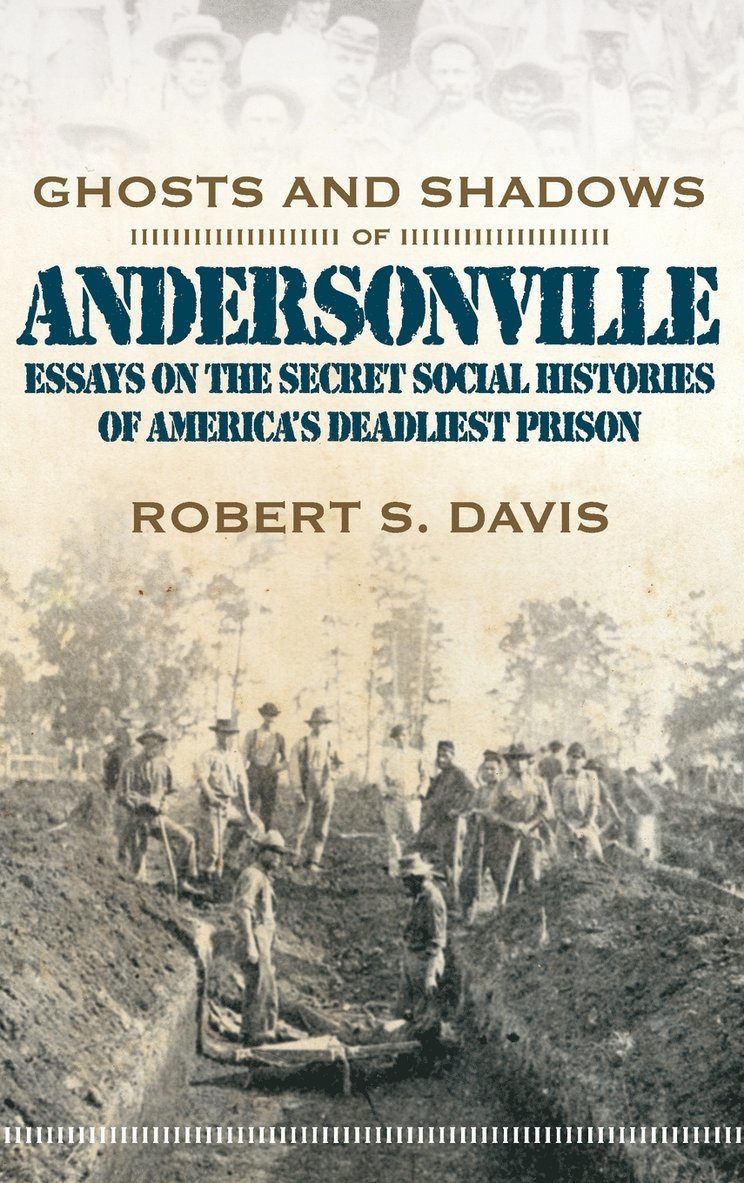 Ghosts and Shadows of Andersonville 1