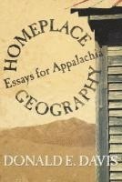 Donald Edward Davis - Homeplace Geography: Essays for Appalachia, Häftad
