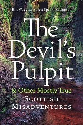 bokomslag The Devil's Pulpit & Other Mostly True Scottish Misadventures