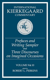bokomslag International Kierkegaard Commentary Volume 9 & 10: Prefaces and Writing Sampler and Three Discourses on Imagined Occasions