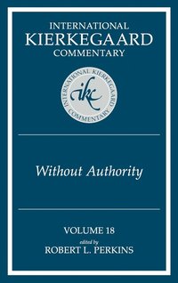 bokomslag International Kierkegaard Commentary Volume 18: Without Authority