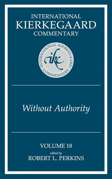 bokomslag International Kierkegaard Commentary Volume 18: Without Authority