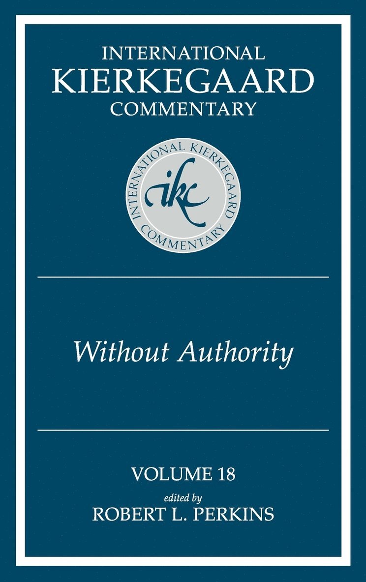Robert L. Perkins, L. Perkins, Robert, Robert L Perkins - International Kierkegaard Commentary Volume 18: Without Authority, Inbunden