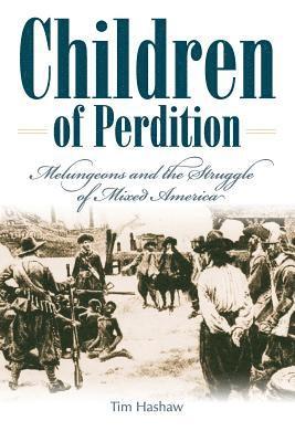 bokomslag Children of Perdition: Melungeons and the Struggle of Mixed America
