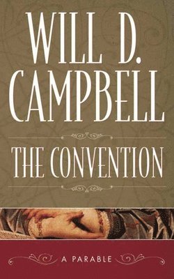 Will D. Campbell - Convention: A Parable, The: A Parable (P368/Mrc), Häftad