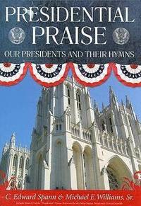 bokomslag Presidential Praise: Our Presidents And Their Hymns