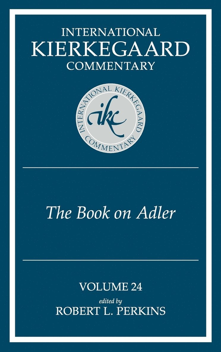 Robert L. Perkins, L. Perkins, Robert, Robert L Perkins - International Kierkegaard Commentary Volume 24: The Book on Adler, Inbunden