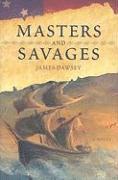 James M. Dawsey - Masters and Savages, Inbunden