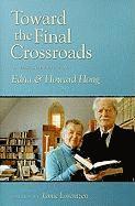 Toward the Final Crossroads: A Festschrift for Edna and Howard Hong