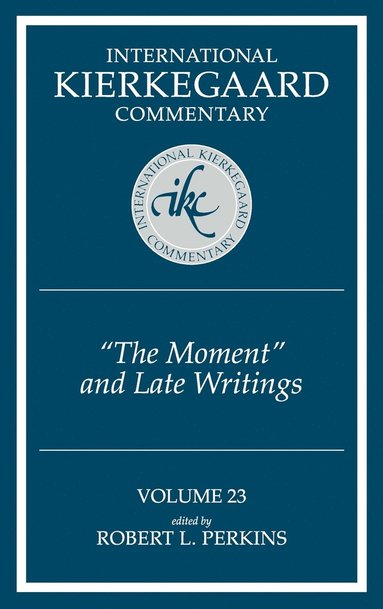 bokomslag International Kierkegaard Commentary Volume 23: The Moment and Late Writings