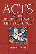 Thomas E. Phillips - Acts in Diverse Frames of Reference, Häftad
