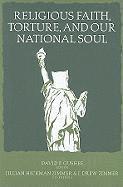 David P. Gushee, Jillian Hickman Zimmer, J. Drew Zimmer - Religious Faith, Torture, and Our National Soul, Häftad
