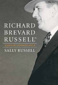 bokomslag Richard Brevard Russell Jr.: A Life of Consequence