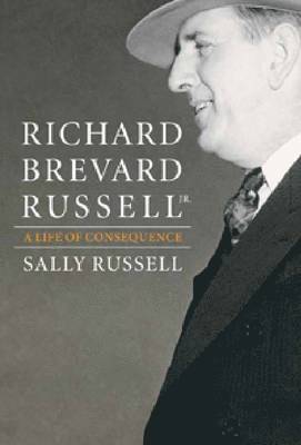 Richard Brevard Russell, Jr.: A Life of Consequence