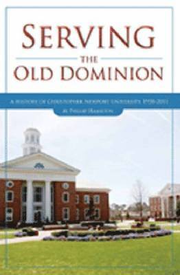 Serving the Old Dominion: A History of Christopher Newport University, 1958-2011 1