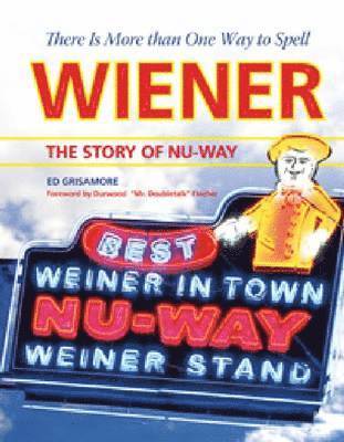 bokomslag There is More Than One Way to Spell Wiener: The Story of Nu-Way