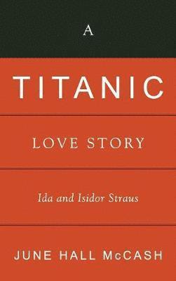 bokomslag A Titanic Love Story: Ida and Isidor Straus