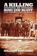 William Rawlings, Williams Rawlings - Killing on Ring Jaw Bluff, Inbunden